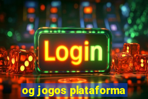 og jogos plataforma